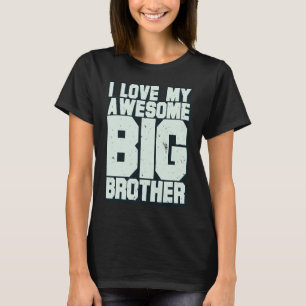 Ich liebe meinen großartigen großen Bruder T-Shirt