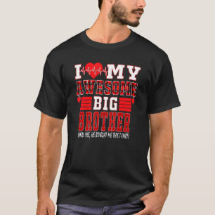 Ich liebe meinen großartigen großen Bruder und ja, T-Shirt