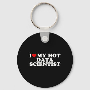 Ich liebe meinen heißen Data Scientist-Freund Bezi Schlüsselanhänger