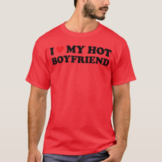 Ich liebe meinen heißen Freund Freund T-Shirt