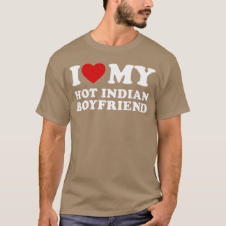 Ich liebe meinen heißen indischen Freund Ich liebe T-Shirt