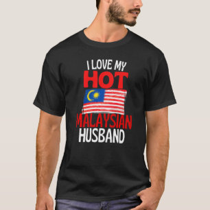 Ich liebe meinen heißen malaysischen Ehemann  Mala T-Shirt