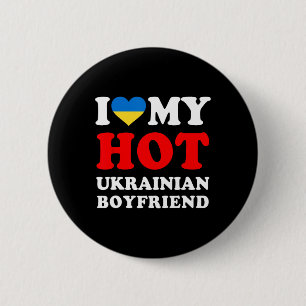 Ich liebe meinen heißen ukrainischen Freund lustig Button
