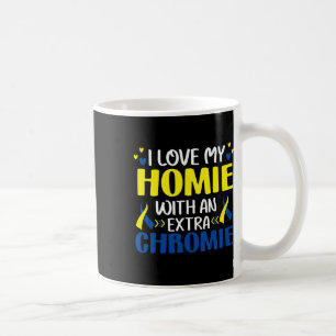 Ich liebe meinen Homie mit einem extra Chromie Tri Kaffeetasse