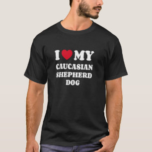 Ich liebe meinen kaukasischen Schäferhund kaukasis T-Shirt