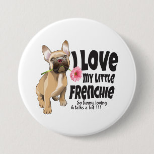 Ich liebe meinen kleinen Frenchie - Französische B Button