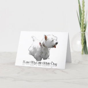 Ich liebe meinen kleinen weißen Hund - Westie Karte