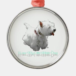 Ich liebe meinen kleinen weißen Hund - Westie Ornament Aus Metall