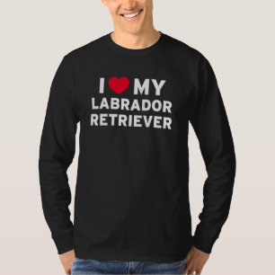 Ich liebe meinen Labrador Retriever für Hund Welpe T-Shirt