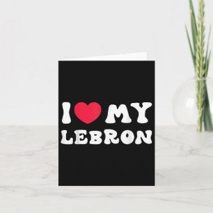Ich liebe meinen Lebron, ich liebe meinen Lebron L Karte