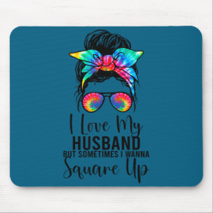 Ich liebe meinen Mann, aber manchmal will ich abre Mousepad