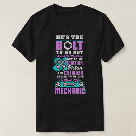 Ich Liebe meinen Mechaniker, er ist der Bolz an me T-Shirt (Design vorne)