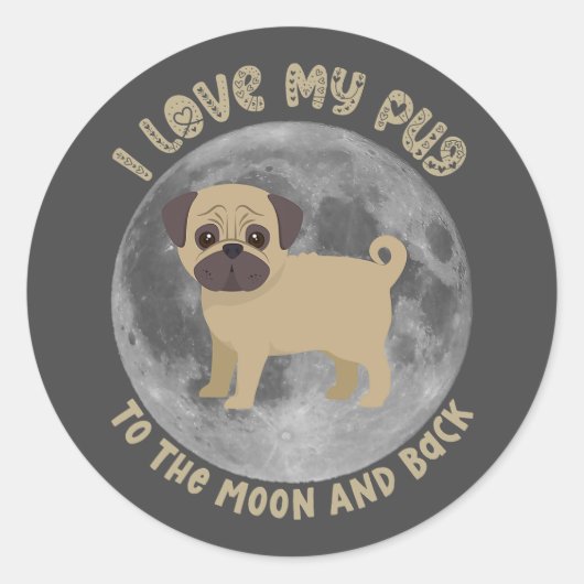 Ich Liebe meinen Mops auf den Mond und zurück Runder Aufkleber (Vorderseite)