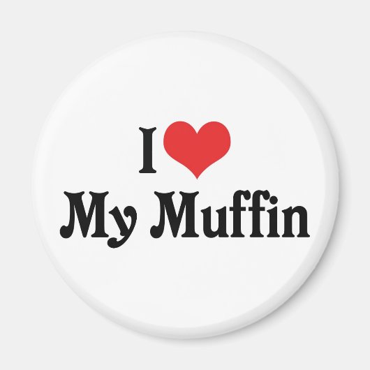 Ich Liebe meinen Muffin Magnet (Vorne)