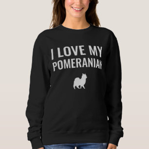 Ich liebe meinen Pomeranian Sweatshirt