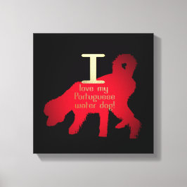 ICH LIEBE MEINEN PORTUGIESISCHEN WASSERHUND LEINWANDDRUCK