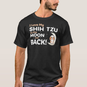 Ich Liebe meinen schicken Tzu zum Mond und zurück T-Shirt