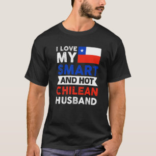 Ich Liebe meinen schlauen und heißen chilenischen  T-Shirt