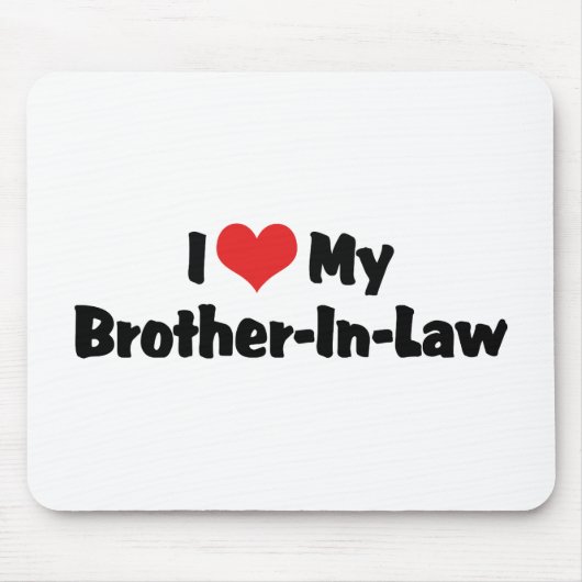 Ich liebe meinen Schwager Mousepad (Vorne)