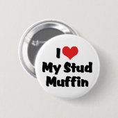 Ich liebe meinen Stud Muffin Button (Vorne & Hinten)