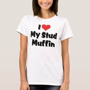 Ich liebe meinen Stud Muffin T-Shirt