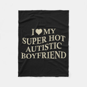 Ich liebe meinen super heißen autistischen Freund  Fleecedecke