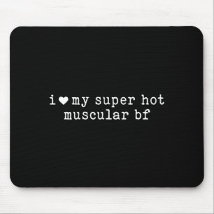 Ich liebe meinen superheißen muskulösen Freund Lus Mousepad