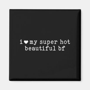 Ich liebe meinen superheißen wunderschönen Freund  Magnet