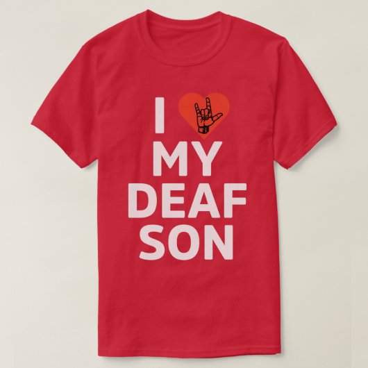 Ich Liebe meinen tauben Sohn White T-Shirt (Design vorne)