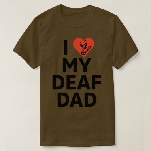 Ich Liebe meinen tauben Vater T-Shirt (Design vorne)