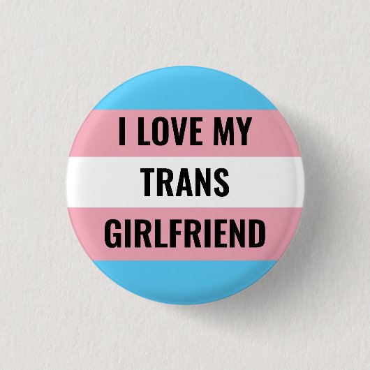 Ich Liebe meinen Trans Girlfriend Button (Vorderseite)