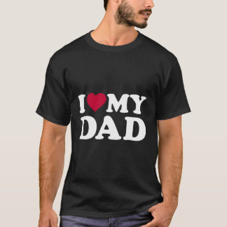 Ich Liebe meinen Vater T-Shirt