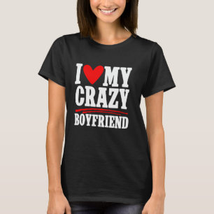 Ich liebe meinen verrückten Freund Pärchen Freundi T-Shirt