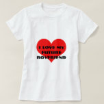 Ich Liebe meinen zukünftigen Freund Funny Valentin T-Shirt<br><div class="desc">Entworfen mit niedlichem rotem Herzmuster und individuellem Text "i Liebe my future boyfriend",  den Sie nach Ihren Wünschen anpassen können! Einfaches und niedliches Design,  ideal für Freundinnen zu sein!</div>