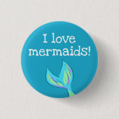 Ich Liebe Mermaids! Mermaid Schwanz Button (Vorderseite)