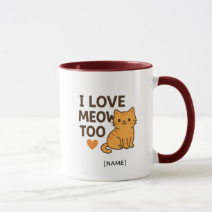 ICH LIEBE MIAU AUCH Tasse – Personalisiert   Name 