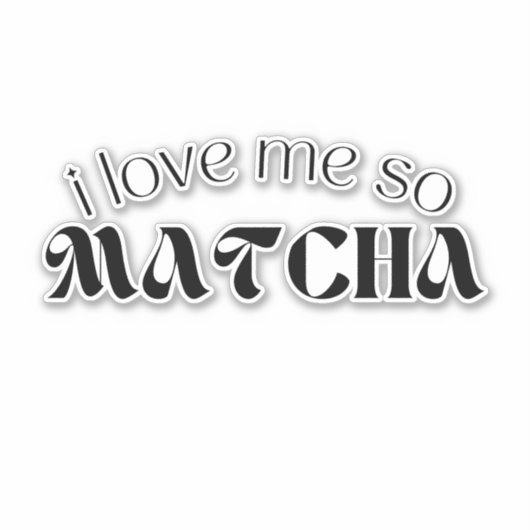 Ich Liebe mich so matcha, Matcha Aufkleber (Vorderseite)