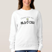Ich Liebe mich so Matcha Sweatshirt (Vorderseite)