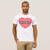 Ich Liebe Michelle. Ich Liebe dir Michelle. Herz T-Shirt (Vorne ganz)