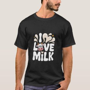 Ich liebe Milch Süße Kuh Liebhaber Quirkige Aussag T-Shirt