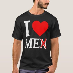 Ich Liebe mir Männer ich rotes Herz Ich Liebe mich T-Shirt