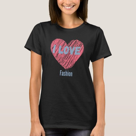 Ich Liebe Mode Herz Bild Hobby oder Hobbyist T-Shirt (Vorderseite)