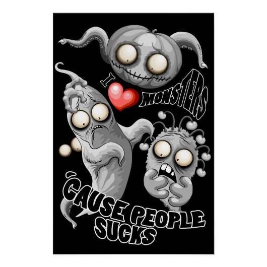 Ich Liebe Monster, weil Leute Ist zum Kotzen sind Poster (Vorderseite)