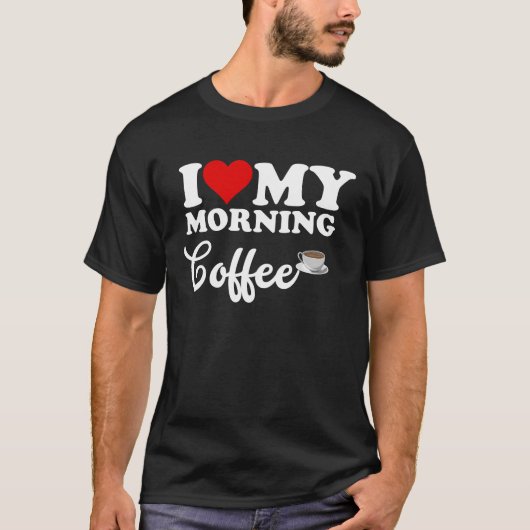 Ich liebe Morgencafé T-Shirt (Vorderseite)