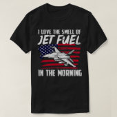 Ich Liebe morgens den Geruch von Jet-Treibstoff T-Shirt (Design vorne)