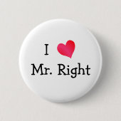 Ich Liebe Mr. Right Button (Vorderseite)