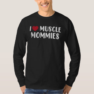 Ich liebe Muskel-Mamis Muskel-Mami T-Shirt