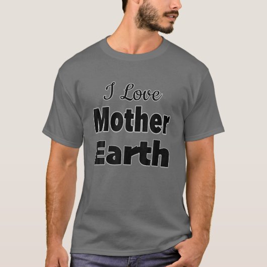 Ich Liebe Mutter Erde T-Shirt (Vorderseite)