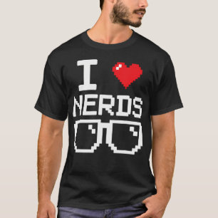 Ich liebe Nerds Ich liebe Nerds Für Wissenschaftsb T-Shirt