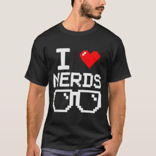 Ich liebe Nerds Ich liebe Nerds Für Wissenschaftsb T-Shirt